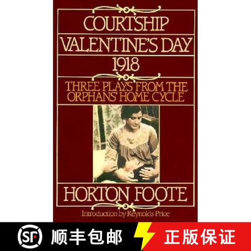 【3-4周达】Courtship, Valentine's Day, 1918: Three Plays from the Orphans' Home Cycle [9780802151551]