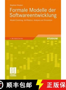 【3-4周达】Formale Modelle Der Softwareentwicklung: Model-Checking, Verifikation, Analyse Und Simulation [9783834806697]