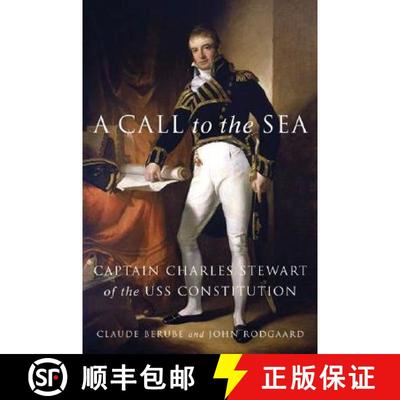 【3-4周达】A Call to the Sea: Captain Charles Stewart of the USS Constitution [9781574885187]