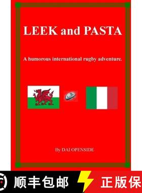 【3-4周达】LEEK and PASTA      A HUMOROUS INTERNATIONAL RUGBY ADVENTURE [9781326068783]