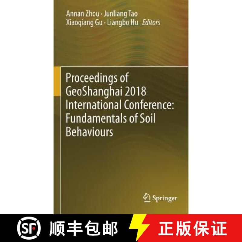 【3-4周达】Proceedings of Geoshanghai 2018 International Conference: Fundamentals of Soil Behaviours [9789811301247]