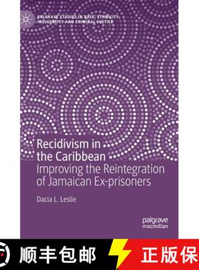 【3-4周达】Recidivism in the Caribbean : Improving the Reintegration of Jamaican Ex-prisoners [9783030129064]