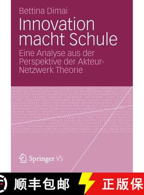 【3-4周达】Innovation Macht Schule: Eine Spurensuche Mit Der Akteur-Netzwerk Theorie [9783531186498]
