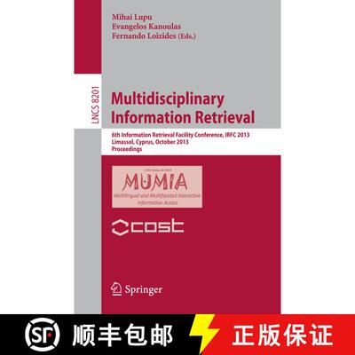 【3-4周达】Multidisciplinary Information Retrieval : 6th Information Retrieval Facility Conference, I... [9783642410567]