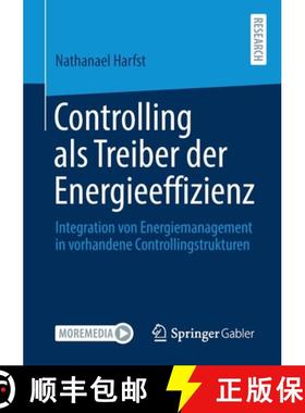 【3-4周达】Controlling als Treiber der Energieeffizienz : Integration von Energiemanagement in vorhan... [9783658345457]