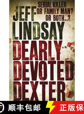 【3-4周达】Dearly Devoted Dexter: The GRIPPING thriller that's inspired the Showtime series DEXTER: O... [9780752877884]