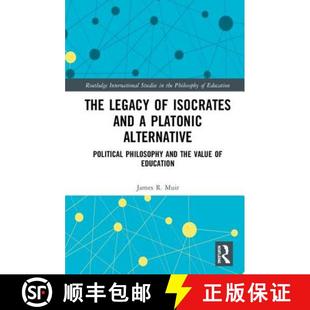 Isocrates the and The Value Philosophy ... Alternative Legacy Political 4周达 9781138739178 Platonic