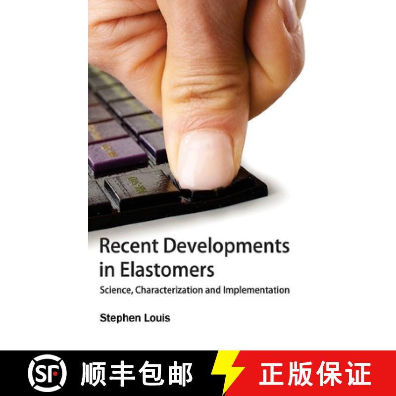 【2-3周达】Recent Developments in Elastomers: Science, Characterization and Implementation: Science, ... [9781632383884]