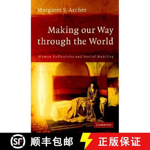 【3-4周达】Making our Way through the World: Human Reflexivity and Social Mobility [9780521874236]
