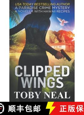 【3-4周达】Clipped Wings: A Paradise Crime Mystery Novella with Recipes [9781733936675]
