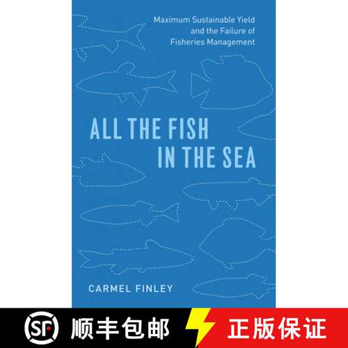 【3-4周达】精装 All the Fish in the Sea – Maximum Sustainable Yield and the Failure of Fisheries Man... [9780226249667]