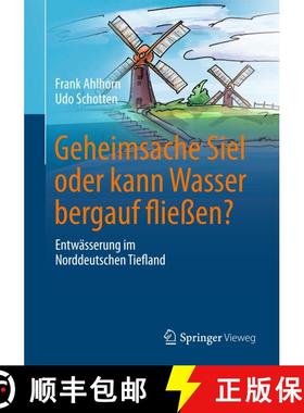 【3-4周达】Geheimsache Siel oder kann Wasser bergauf fließen?: Entwässerung im Norddeutschen Tiefla... [9783658169787]