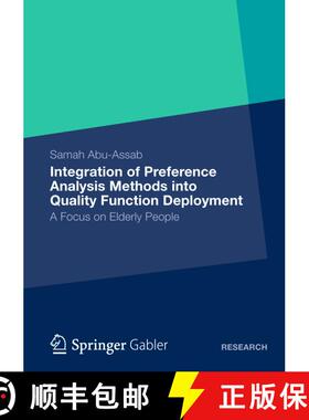 【3-4周达】Integration of Preference Analysis Methods into QFD for Elderly People: A Focus on Elderly... [9783834932334]