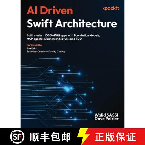 预订 AI Driven Swift Architecture: Build modern iOS SwiftUI apps with Foundation Models, MCP agents, ... [9781835886540]