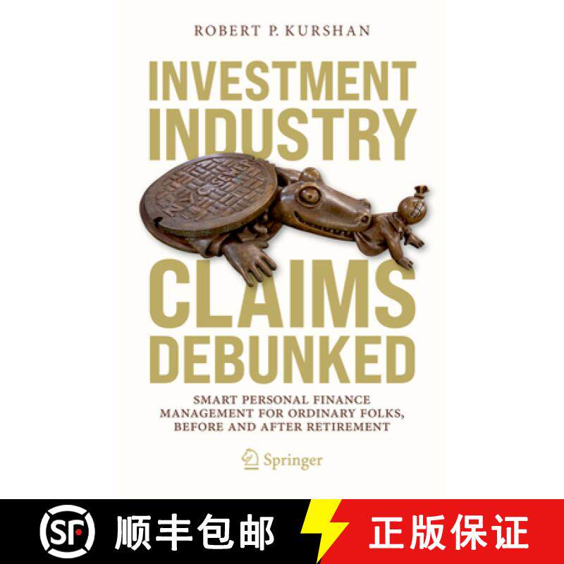 【3-4周达】Investment Industry Claims Debunked: Smart Personal Finance Management for Ordinary Folks,... [9783030767082]