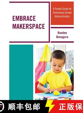 【3-4周达】Embrace Makerspace : A Pocket Guide for Elementary School Administrators [9781475828917]