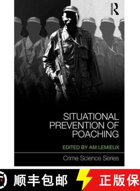 【3-4周达】Situational Prevention of Poaching: An International Perspective [9780415634342]