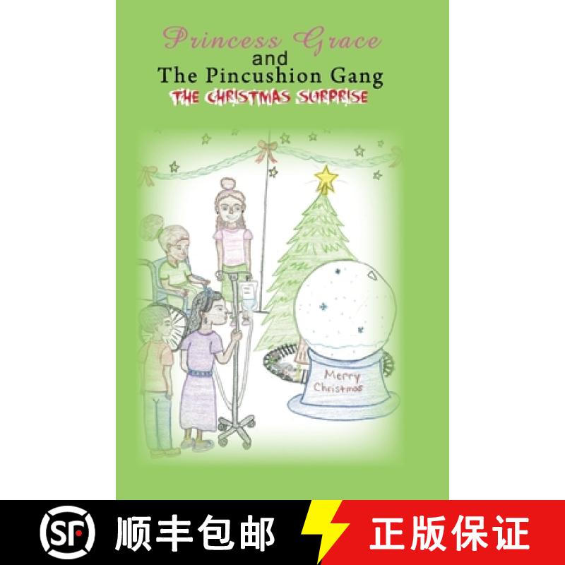 【3-4周达】Princess Grace and The Pincushion Gang The Christmas Surprise: Sickle Cell Children's Adve... [9780997928112]