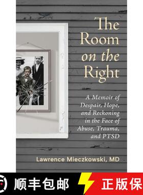 【3-4周达】The Room on the Right: A Memoir of Despair, Hope, and Reckoning in the Face of Abuse, Trau... [9781964721712]
