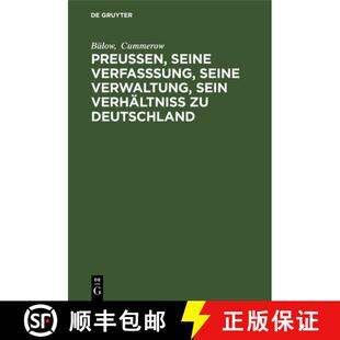 【3-4周达】精装 Preuβen, seine Verfasssung, seine Verwaltung, sein Verhältniss zu Deutschland [9783112694978]