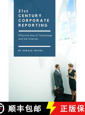 【3-4周达】Twenty-First Century Corporate Reporting: Effective Use of Technology and the Internet [9781637420683]