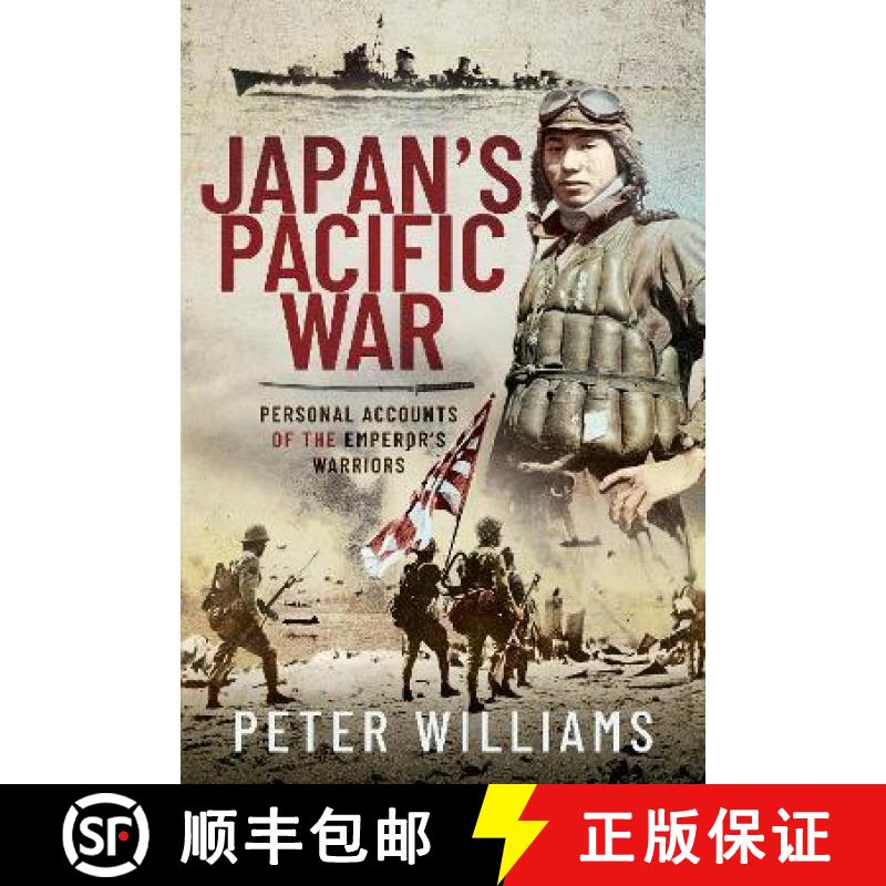 【3-4周达】Japan's Pacific War: Personal Accounts of the Emperor's Warriors [9781526796127]