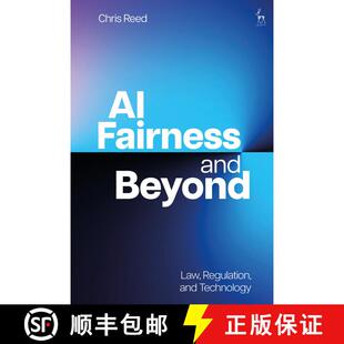 【3-4周达】AI Fairness and Beyond: Law, Regulation, and Technology [9781509976836]