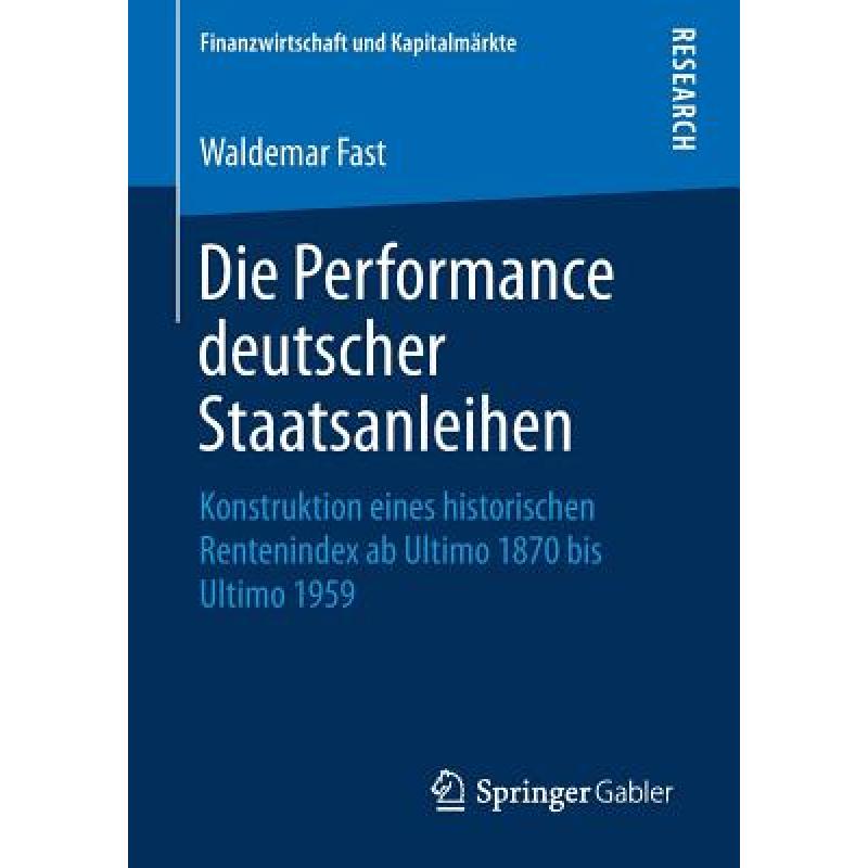 预订 Die Performance deutscher Staatsanleihen : Konstruktion eines historischen Rentenindex ab Ultimo... [9783658251758]