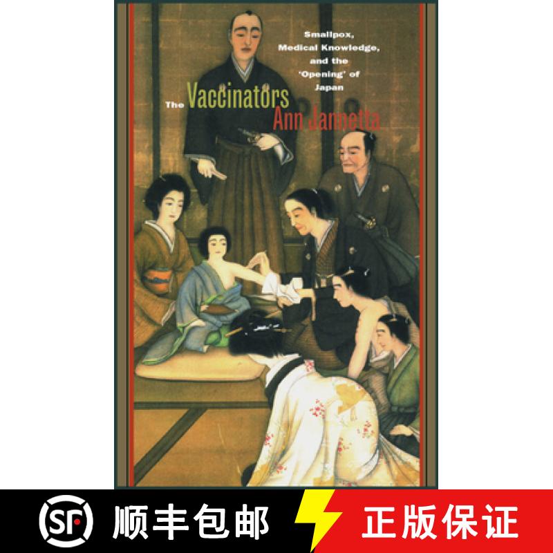 【3-4周达】The Vaccinators: Smallpox, Medical Knowledge, and the 'Opening' of Japan [9780804754897]