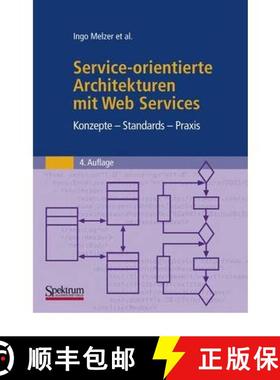 【3-4周达】Service-Orientierte Architekturen Mit Web Services: Konzepte - Standards - PRAXIS [9783827425492]