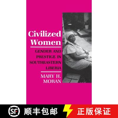 【3-4周达】精装 Civilized Women: Gender and Prestige in Southeastern Liberia [9780801422935]