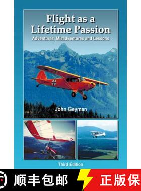 【3-4周达】Flight As A Lifetime Passion: Adventures, Misadventures and Lessons [9780967436982]