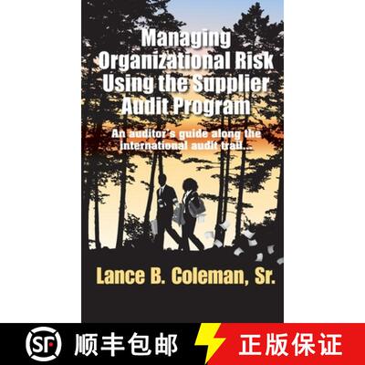 【3-4周达】精装 Managing Organizational Risk Using the Supplier Audit Program: An Auditor's Guide Alo... [9780873899680]