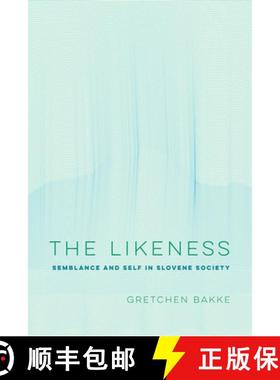 预订 The Likeness: Semblance and Self in Slovene Society Volume 13 [9780520320048]