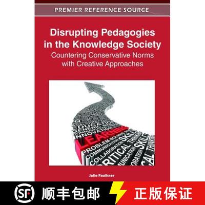 【3-4周达】Disrupting Pedagogies in the Knowledge Society: Countering Conservative Norms with Creativ... [9781613504956]