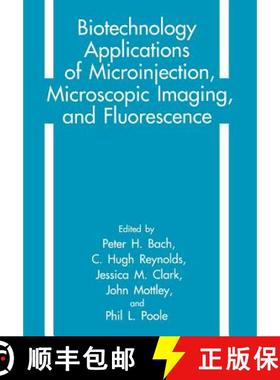 【3-4周达】Biotechnology Applications of Microinjection, Microscopic Imaging, and Fluorescence [9781461362234]