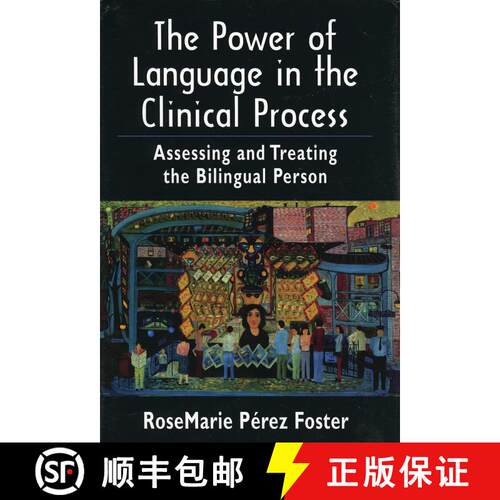 【3-4周达】精装 The Power of Language in the Clinical Process : Assessing and Treating the Bilingual ... [9780765701794]