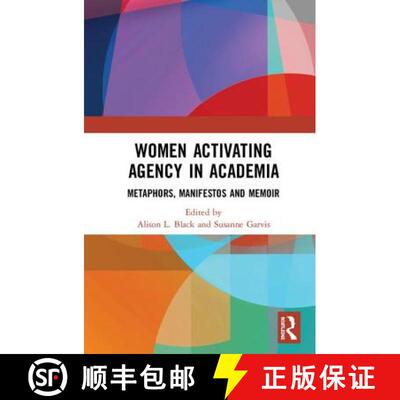 【3-4周达】精装 Women Activating Agency in Academia : Metaphors, Manifestos and Memoir [9781138551138]