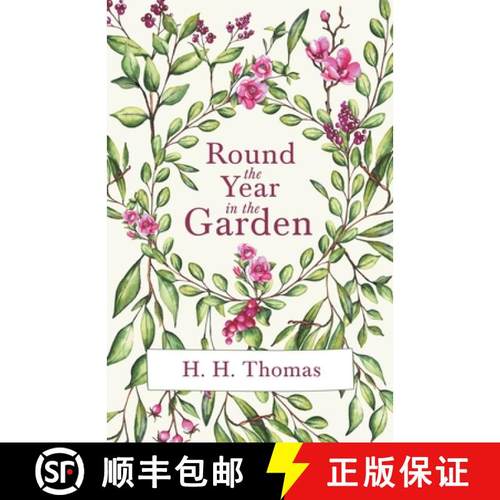【3-4周达】Round the Year in the Garden: A Descriptive Guide to the Flowers of the Four Seasons, and ... [9781528714594]