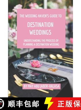 预订 The Wedding Haven's Guide to Destination Weddings: Understanding the Process of Planning a Desti... [9780464172314]