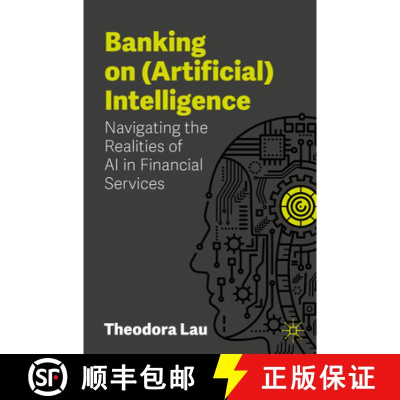 【3-4周达】Banking on (Artificial) Intelligence : Navigating the Realities of AI in Financial Services [9783031816468]