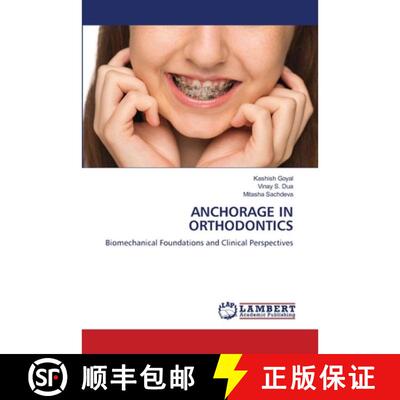 预订 ANCHORAGE IN ORTHODONTICS: Biomechanical Foundations and Clinical Perspectives (Aufl.) [9786209464027]