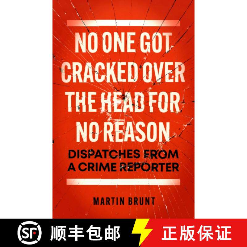 【3-4周达】No One Got Cracked Over the Head for No Reason: Dispatches from a Crime Reporter [9781785907784]