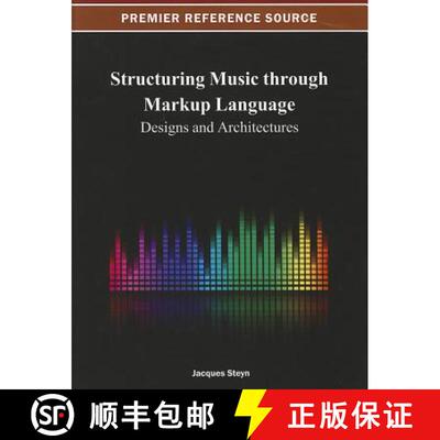 【3-4周达】精装 Structuring Music through Markup Language: Designs and Architectures [9781466624979]