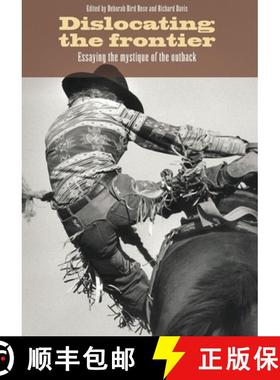 预订 Dislocating the Frontier: Essaying the Mystique of the Outback [9781920942366]