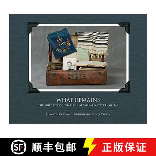【3-4周达】What Remains : The Suitcases of Charles F. at Willard State Hospital [9781438478906]