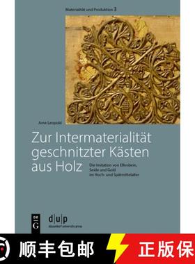 预订 Zur Intermaterialität geschnitzter Kästen aus Holz : Die Imitation von Elfenbein, Seide und Go... [9783111193571]