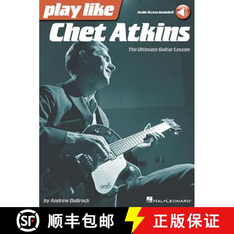 【2-3周达】Play Like Chet Atkins: The Ultimate Guitar Lesson (Book/Online Audio) [9781480353893]