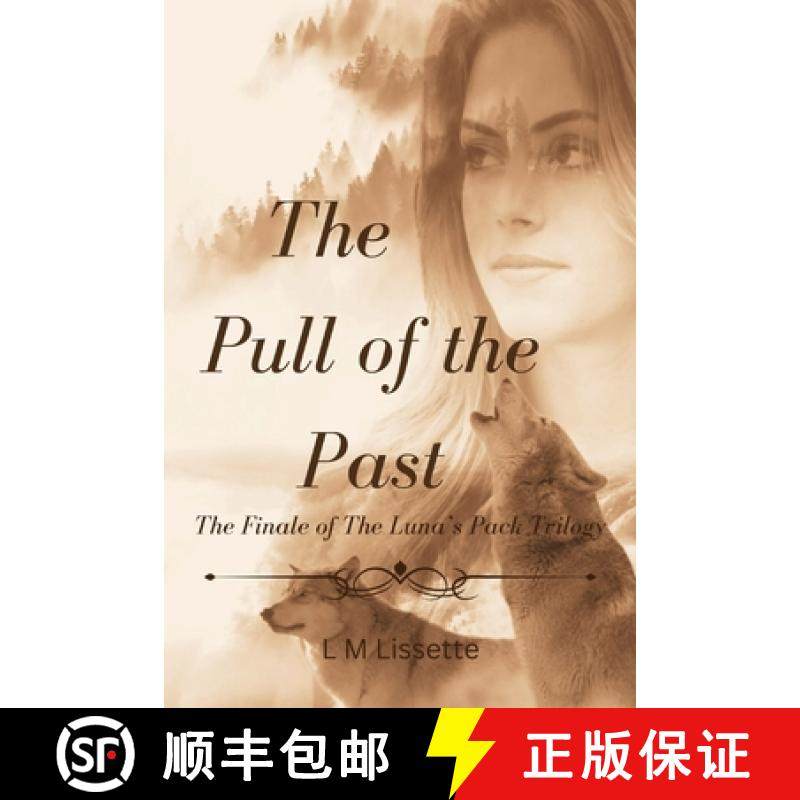 预订 The Pull of the Past: The Finale of The Luna's Pack Trilogy [9798988307976]