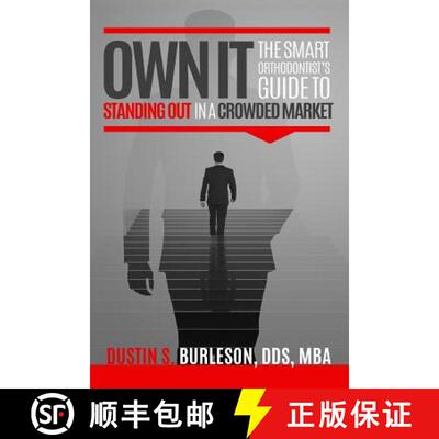 【3-4周达】Own It: The Smart Orthodontist's Guide to Standing Out in a Crowded Market [9780991346875]